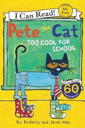 Pete The Cat: Too Cool For School by James Dean 9780062110756