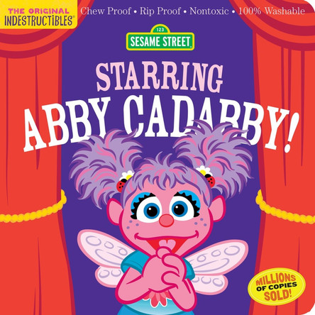 Indestructibles: Sesame Street: Starring Abby Cadabby!: Chew Proof - Rip Proof - Nontoxic - 100% Washable (Book for Babies, Newborn Books, Safe to Chew) by Sesame Street 9781523519767 Indestructibles: Sesame Street: Starring Abby Cadabby!: Chew Proof - Rip Proof - Nontoxic - 100% Washable (Book for Babies, Newborn Books, Safe to Chew) by Sesame Street 9781523519767