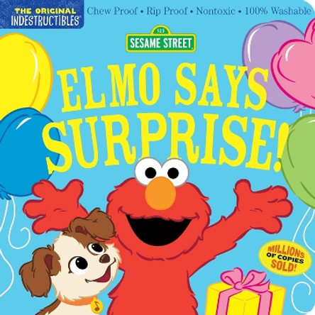 Indestructibles: Sesame Street: Elmo Says Surprise!: Chew Proof - Rip Proof - Nontoxic - 100% Washable (Book for Babies, Newborn Books, Safe to Chew) by Sesame Street 9781523519750