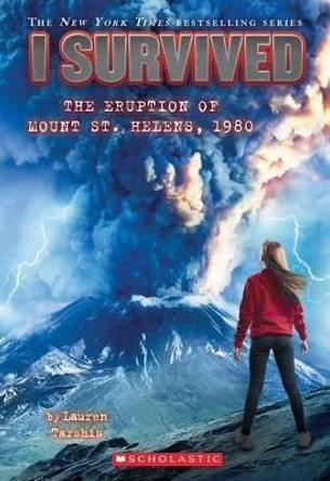 I Survived the Eruption of Mount St. Helens, 1980 by Lauren Tarshis 9780545658522