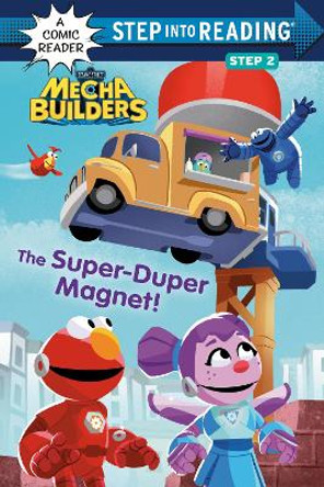 The Super-Duper Magnet! (Sesame Street Mecha Builders) by Lauren Clauss 9780593644560