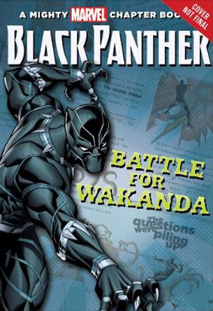Black Panther The Battle For Wakanda: A Mighty Marvel Chapter Book by Brandon T. Snider 9781368020145