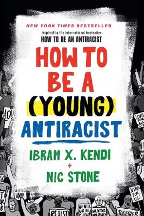 How to Be a (Young) Antiracist by Ibram X. Kendi 9780593461617