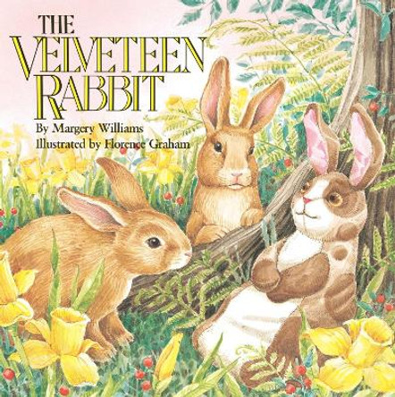 The Velveteen Rabbit: Or How Toys Become Real by Margery Williams 9780448190839