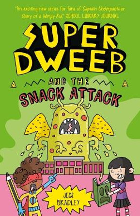 Super Dweeb and the Snack Attack by Jess Bradley 9781398819399