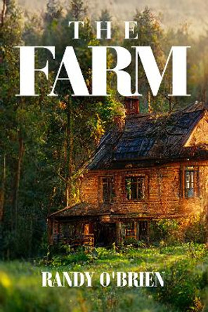 The Farm by Randy O'Brien 9781592113231