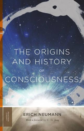 The Origins and History of Consciousness by Erich Neumann 9780691163598