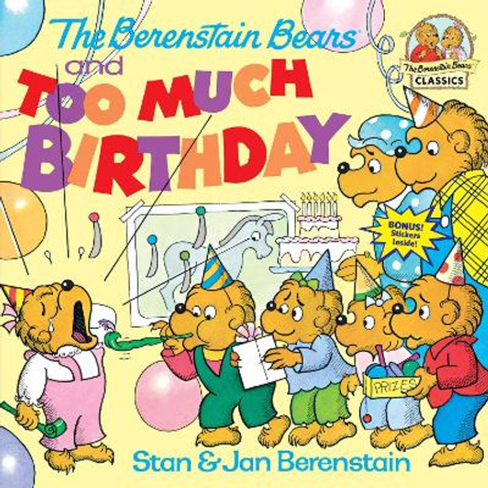 The Berenstain Bears and Too Much Birthday by Stan Berenstain 9780394873329