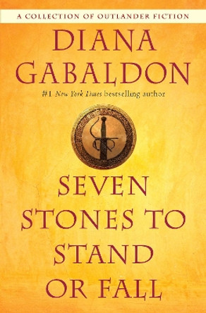 Seven Stones to Stand or Fall: A Collection of Outlander Fiction by Diana Gabaldon 9780399593437