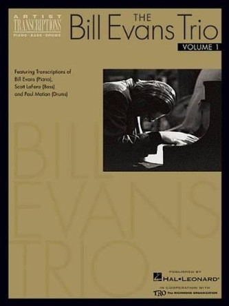 The Bill Evans Trio: Featuring Transcriptions of Bill Evans-Piano), Scott Lafaro-Bass-and Paul Motian-Drums by Bill Evans 9780634051791