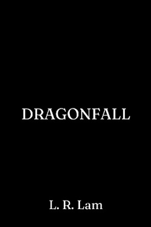 Dragonfall by L. R. Lam 9780756418410