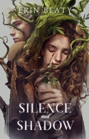 Silence and Shadow by Erin Beaty 9781250755841