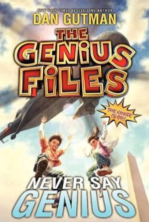 The Genius Files #2: Never Say Genius by Dan Gutman 9780061827693
