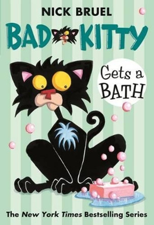 Bad Kitty Gets a Bath by Nick Bruel 9780312581381