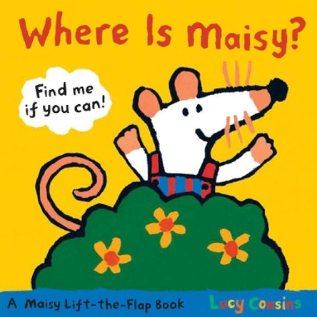 Where is Maisy? by Lucy Cousins 9780763646738