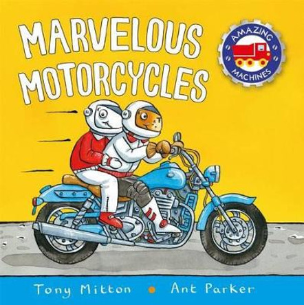 Marvelous Motorcycles by Tony Mitton 9780753472934