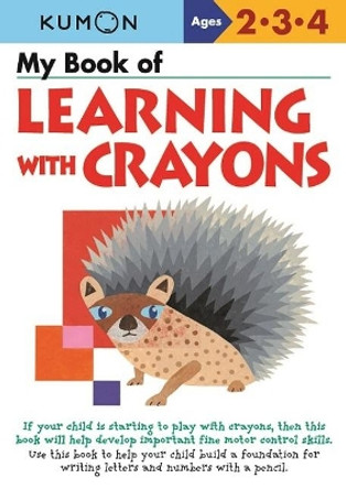 My Book of Learning with Crayons by Publishing Kumon 9780999878705