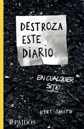 Destroza Este Diario En Cualquier Sitio by Keri Smith 9786077470625