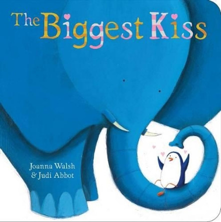 The Biggest Kiss by Joanna Walsh 9781481417518