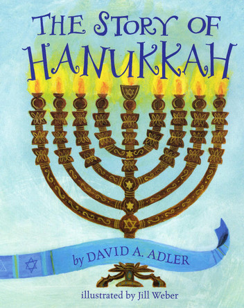 The Story Of Hanukkah by David A. Adler 9780823425471