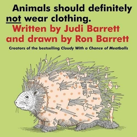 Animals Should Definitely Not Wear Clothing by Judi Barrett 9780689708077