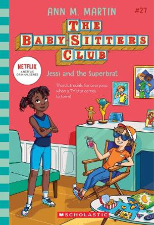 Jessi and the Superbrat (the Baby-Sitters Club #27) by Ann M Martin 9781339037615