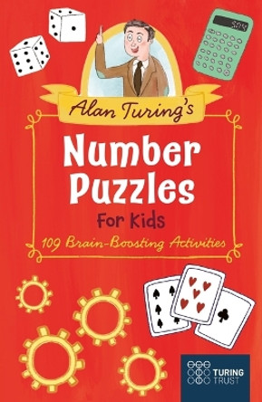 Alan Turing's Number Puzzles for Kids: 109 Brain-Boosting Activities by Eric Saunders 9781398831216