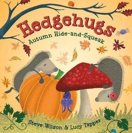 Hedgehugs: Autumn Hide-And-Squeak by Steve Wilson 9781250127907