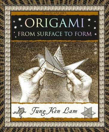 Origami: From Surface to Form by Tung Ken Lam 9781952178351