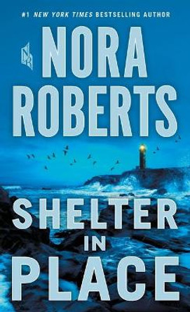 Shelter in Place by Nora Roberts 9781250247094