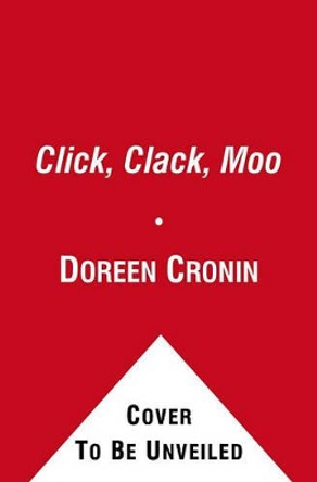 Click, Clack, Moo: Cows That Type by Doreen Cronin 9781442408890