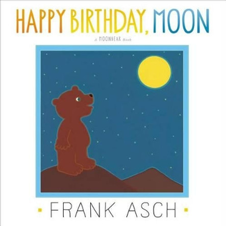 Happy Birthday, Moon by Frank Asch 9781442494008