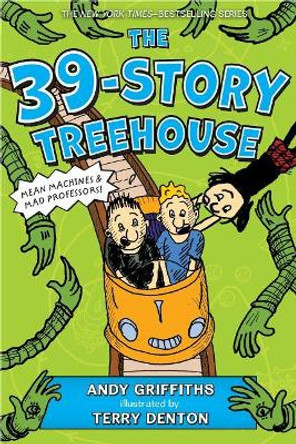 The 39-Story Treehouse: Mean Machines & Mad Professors! by Andy Griffiths 9781250075116