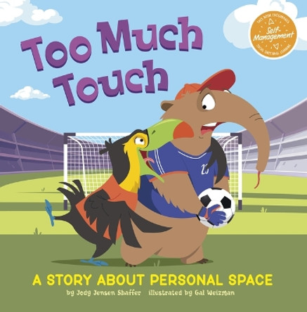 Too Much Touch: A Story about Personal Space by Jody Jensen Shaffer 9781484684375