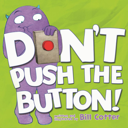 Don't Push the Button! by Bill Cotter 9781492607632