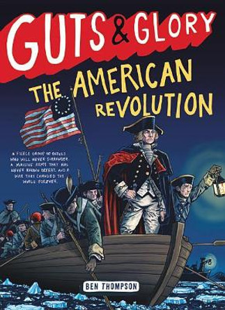 Guts & Glory: The American Revolution by Ben Thompson 9780316312073