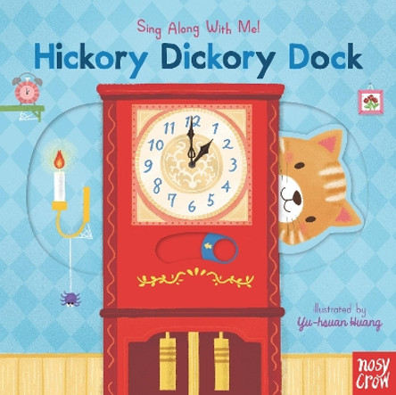 Hickory Dickory Dock: Sing Along With Me! by Yu-hsuan Huang 9781536220148