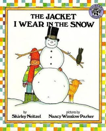 The Jacket I Wear in the Snow by Shirley Neitzel 9780688045876