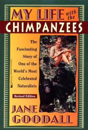 My Life with the Chimpanzees by Jane Goodall 9780671562717