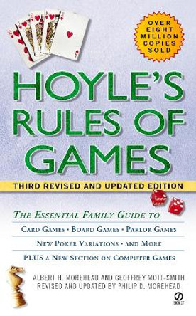Hoyle's Rules of Games: The Essential Family Guide to Card Games, Board Games, Parlor Games, New Poker Variations, and More by Albert H. Morehead 9780451204844