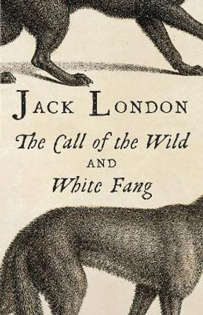 The Call Of The Wild & White Fang by Jack London 9780804168854