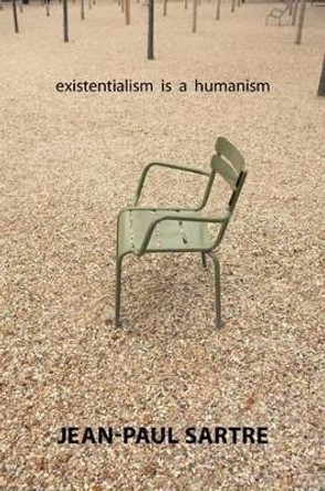 Existentialism Is a Humanism by Jean-Paul Sartre 9780300115468