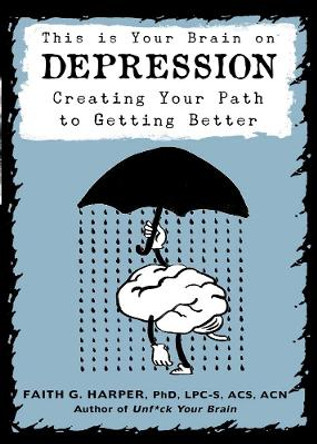 This Is Your Brain On Depression by Faith G. Harper 9781621062233
