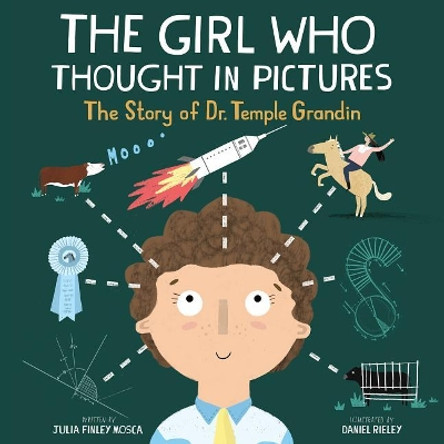 The Girl Who Thought in Pictures: The Story of Dr. Temple Grandin by Julia Finley Mosca 9781943147618