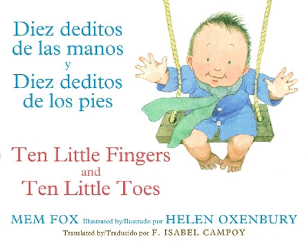 Diez Deditos de Las Manos Y Diez Deditos de Los Pies / Ten Little Fingers and Ten Little Toes Bilingual Board Book by Mem Fox 9780547870069