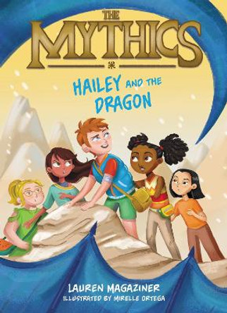 The Mythics #2: Hailey and the Dragon by Lauren Magaziner 9780063058934