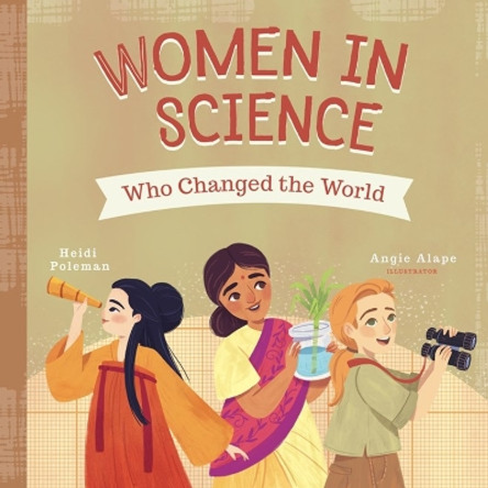 Women in Science Who Changed the World by Heidi Poleman 9781641706452