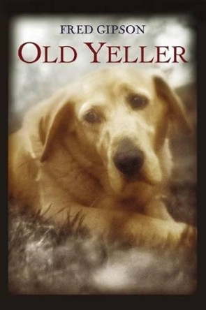 Old Yeller by Fred Gipson 9780064403825