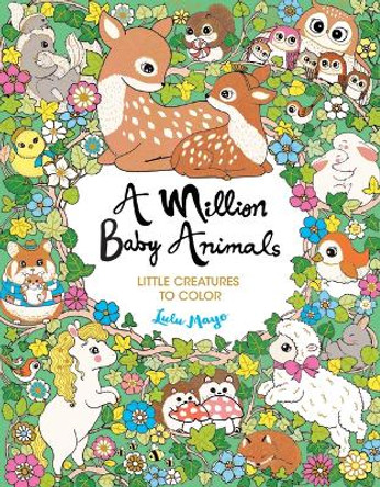 A Million Baby Animals by Lulu Mayo 9781454711612