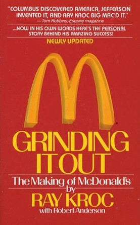 Grinding it out: The Making of McDonalds by Ray Kroc 9780312929879